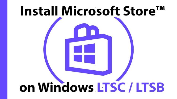 Add Install Microsoft Store On Windows Ltsc Or Ltsb Editions Freesoftwaretips